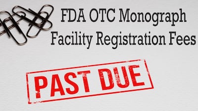 US FDA Meets OTC Monograph Program Overhaul Deadlines But Notes Facility Fees Behind Schedule 