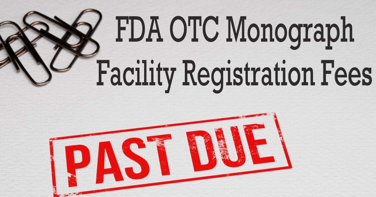Fda Monogram US FDA Meets OTC Monograph Program Overhaul Deadlines But Notes ...