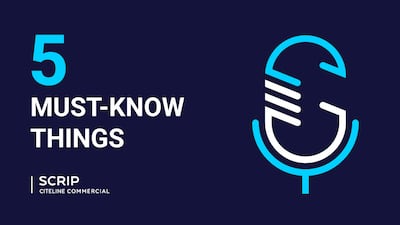 Quick Listen: Scrip’s Five Must-Know Things 